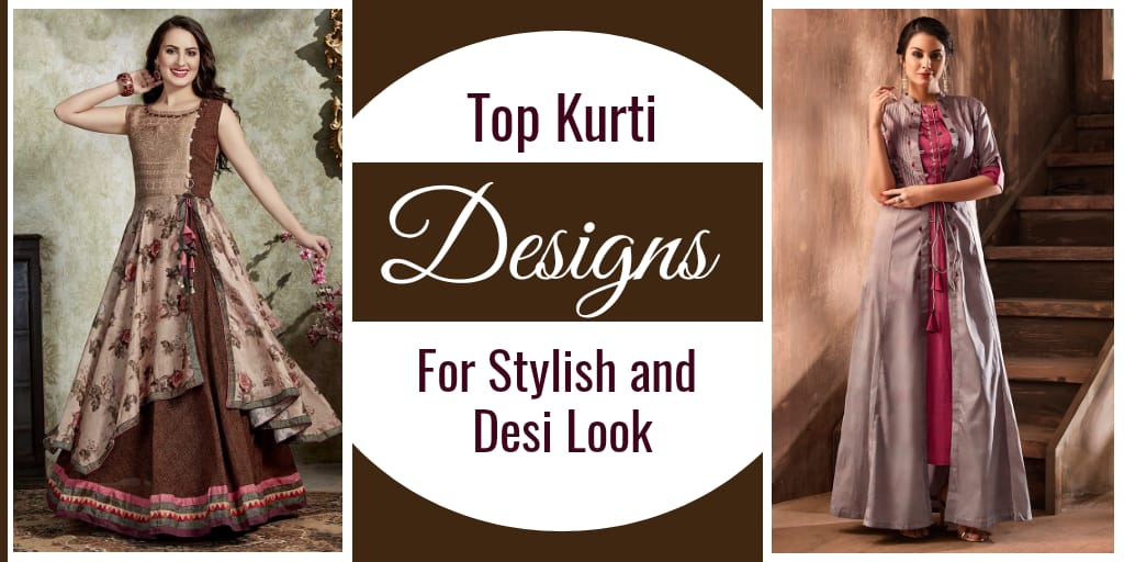 You are currently viewing Top Kurti Designs For Stylish And Desi Look