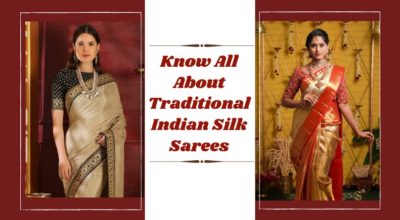 Know All About Traditional Indian Silk Sarees