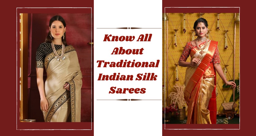 You are currently viewing Know All About Traditional Indian Silk Sarees