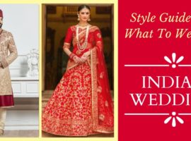 Style Guide On What To Wear At Indian Wedding
