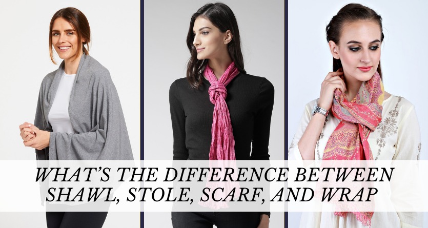 What's The Difference Between Stole, Scarf, Wrap