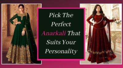 Pick The Perfect Anarkali That Suits Your Personality