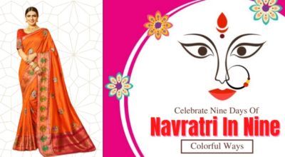 Celebrate Nine Days Of Navratri In Nine Colorful Ways