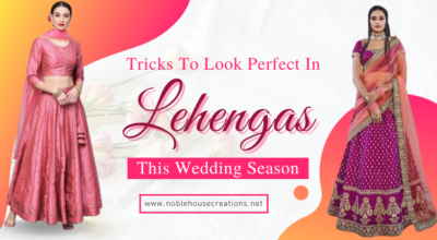 Tricks To Look Perfect In Lehengas This Wedding Season